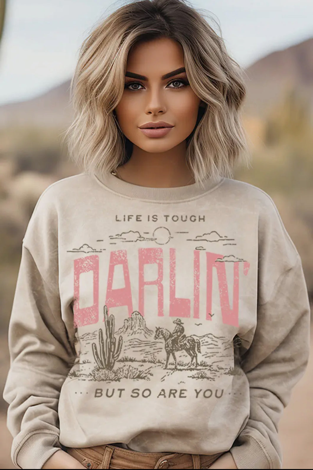 Life is Tough Darlin Sweatshirt