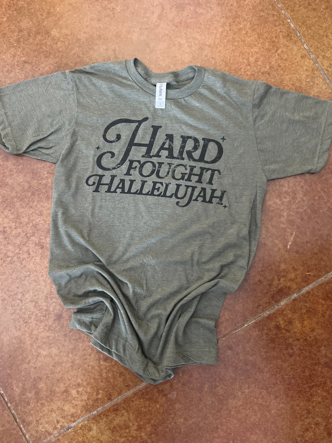 Hard Fought Hallelujah Tee