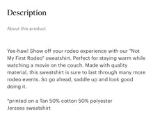 Load image into Gallery viewer, Not My 1st Rodeo Sweatshirt
