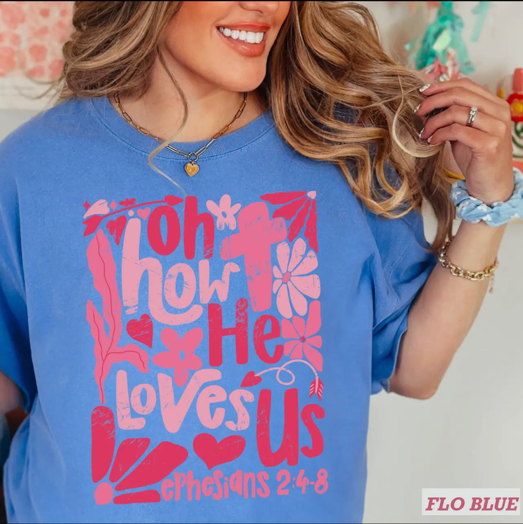 Oh How He Loves Us Tee