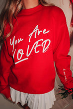 Load image into Gallery viewer, You Are Loved Sweatshirt
