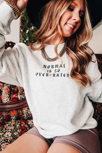 Normal Is OverRated Sweatshirt