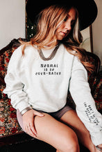 Load image into Gallery viewer, Normal Is OverRated Sweatshirt
