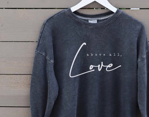 Above All LOVE Sweatshirt